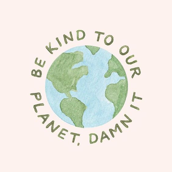 Be kind to our planet