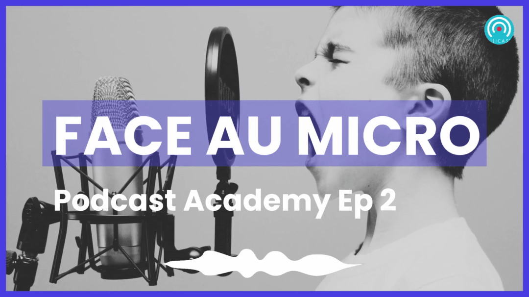 Podcast academy face au micro