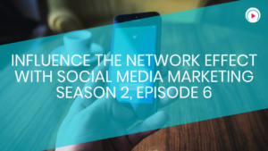 Influence-the-network-effect-with-social-media-marketing